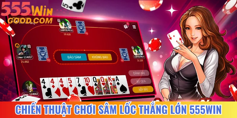 Chiến Thuật Chơi Sâm Lốc Thắng Lớn Từ Cao Thủ Ít Ai Biết